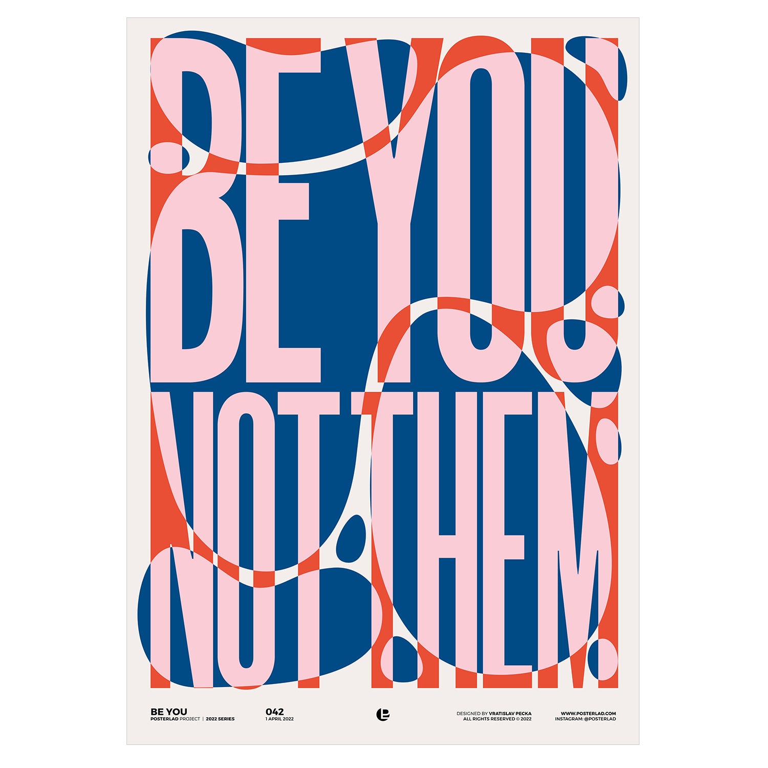 Be You poster with bold typographic design in pink, blue, and orange colors, conveying a powerful message of individuality and self-expression through vibrant typography and dynamic color scheme