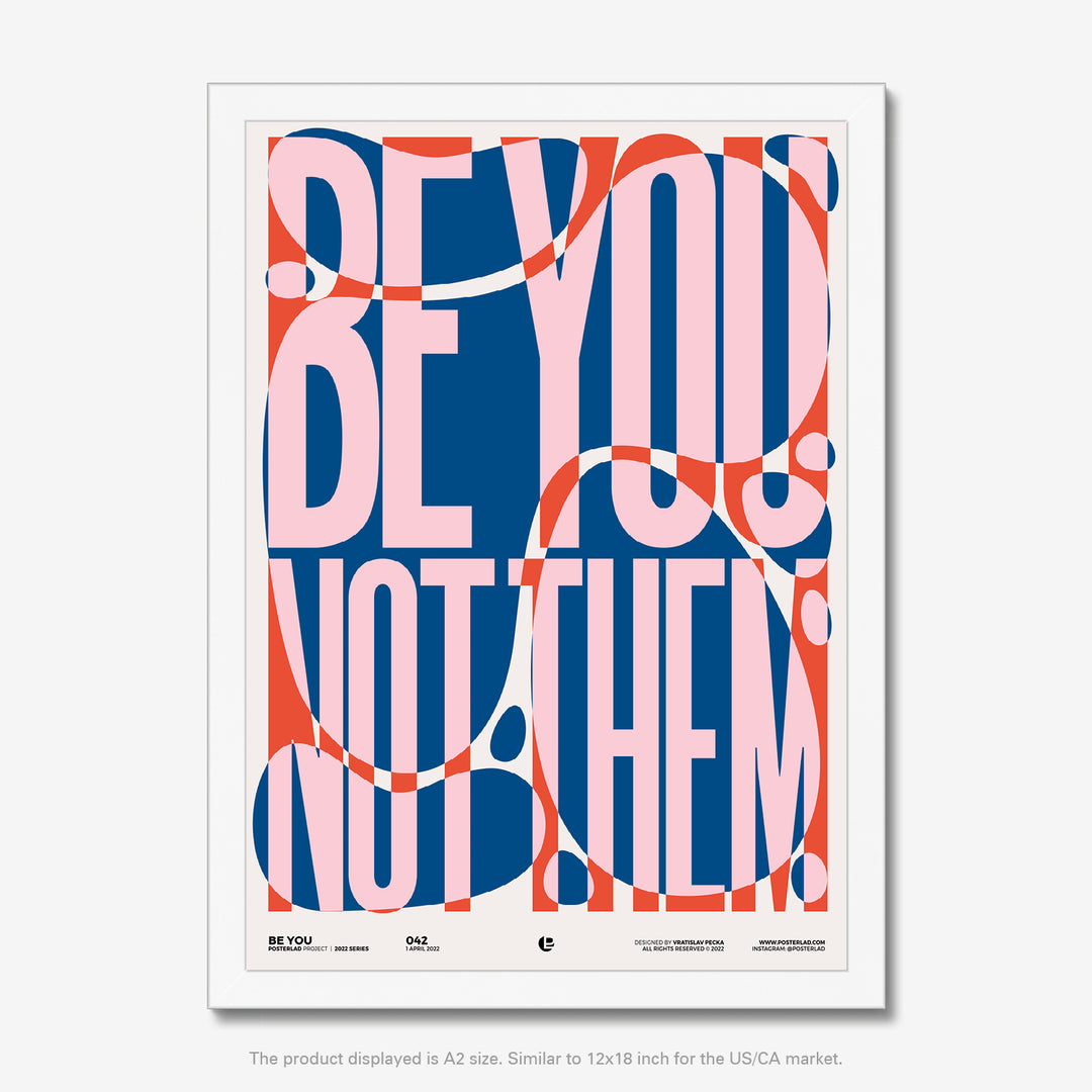 High-quality Be You poster with museum-quality prints on thick and durable matte paper, sure to brighten any environment