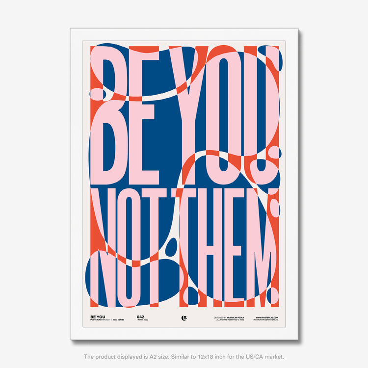 High-quality Be You poster with museum-quality prints on thick and durable matte paper, sure to brighten any environment