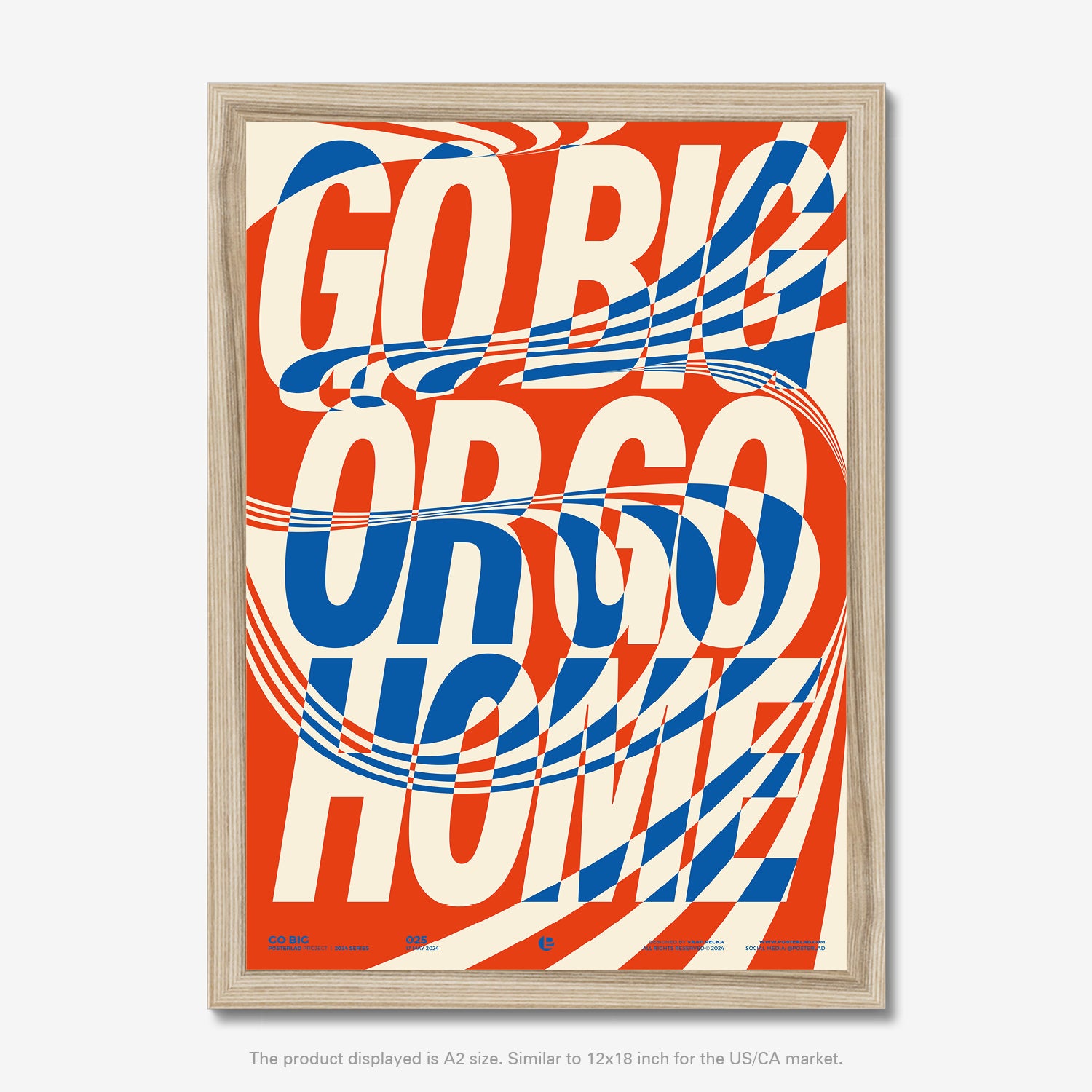 The Go Big or Go Home poster with bold red and blue typography and swirling wave-like patterns interweaving through the text, perfect for spaces where motivation and ambition are celebrated