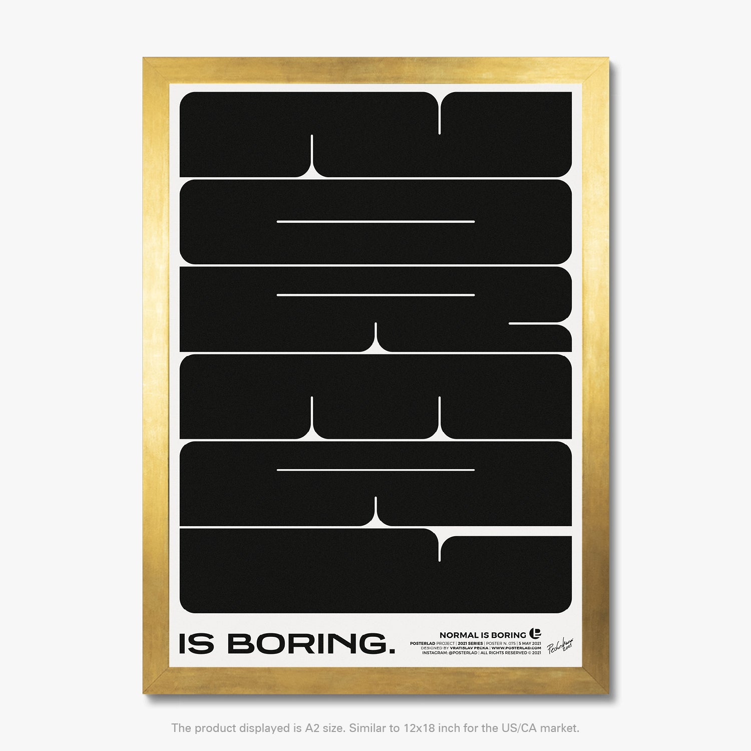 Bold and minimalist Normal Is Boring poster featuring black blocky text on white background 