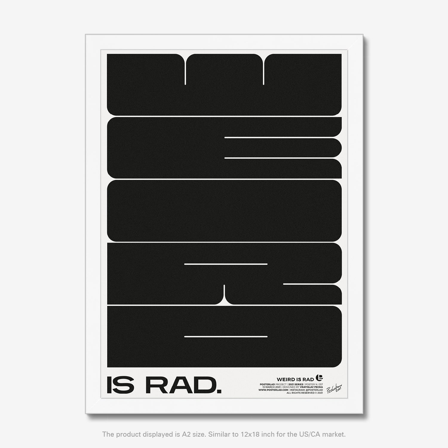 High-quality museum prints of Weird is Rad poster, perfect for brightening any environment